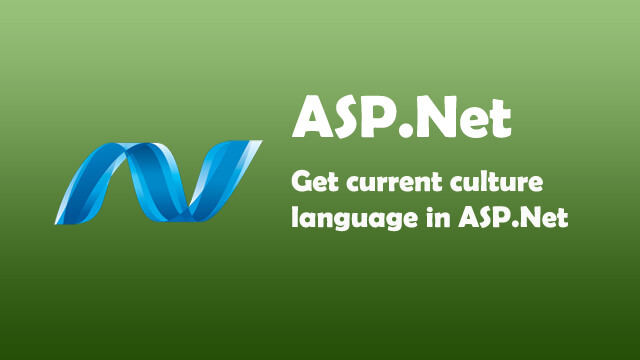 How to get current culture language in ASP.Net C#?