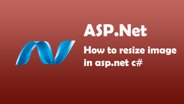 How to Resize Image in ASP.Net C#?