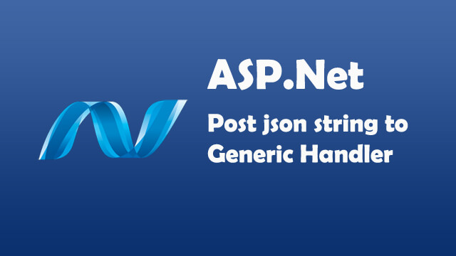 How to post JSON string to generic Handler using JQUery in ASP.Net C#?