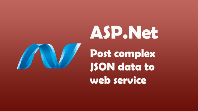 How to post complex JSON data to web service using JQuery in ASP.Net C#?