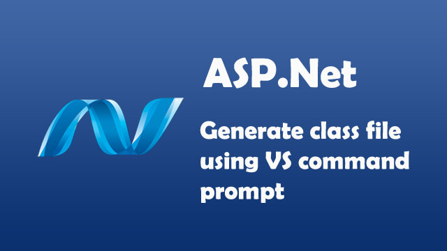 Generate class file using Visual studio command prompt.