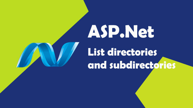 List directories and subdirectories in ASP.Net C#.
