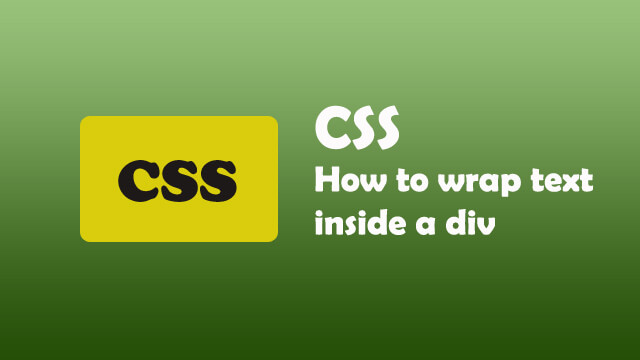 How to wrap text inside a div using CSS?