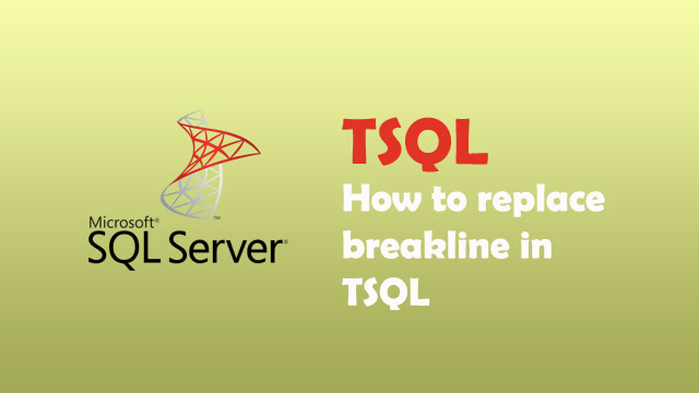 How to replace break line in TSQL?