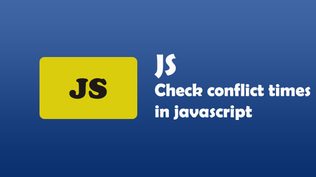 How to check conflict time in Javascript?