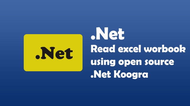 How to read excel workbook using open source .Net Koogra?