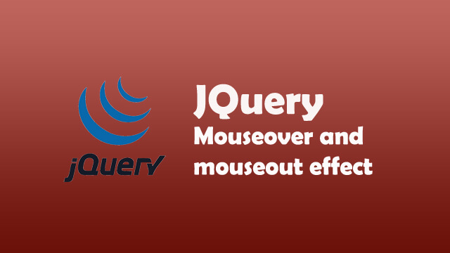 Jquery Example using mouseover and mouseout effects
