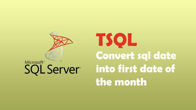 How to convert sql date into the first of day of the given date?