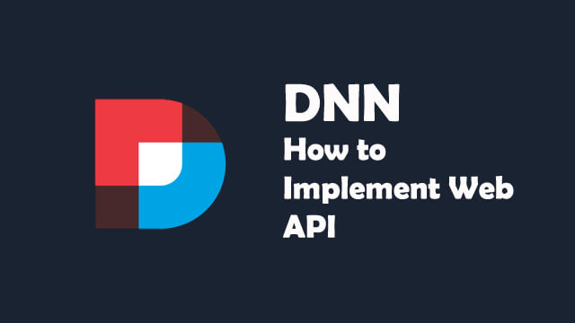 Learn how to implement Web API service in DNN
