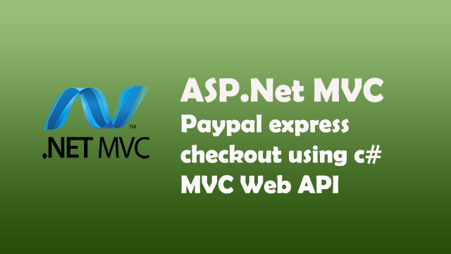 PayPal Express Checkout using C# MVC Web API