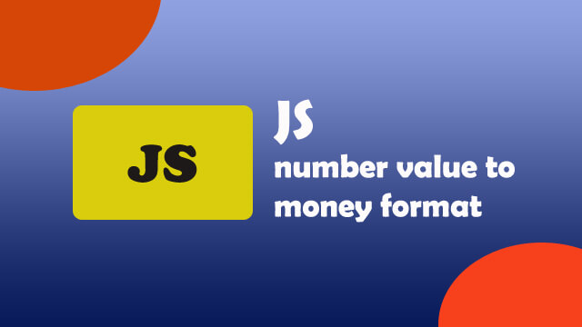 How to convert a number value into money format in Javascript?