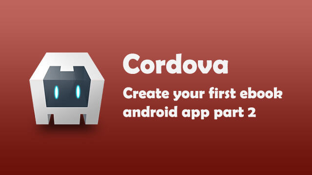 Create your ebook android apps using Cordova Part 2