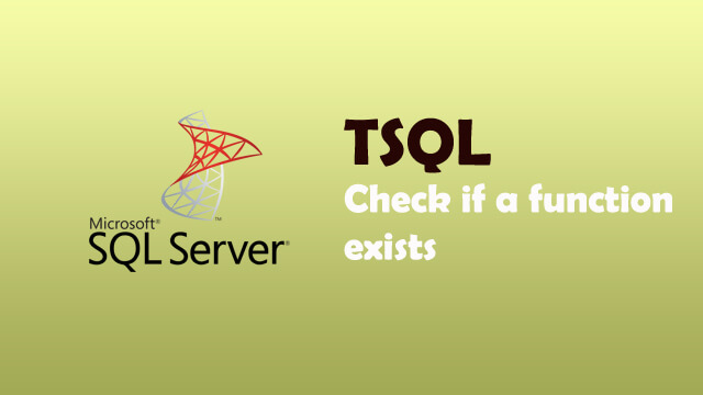 How to check if a function exists in Sql Server?