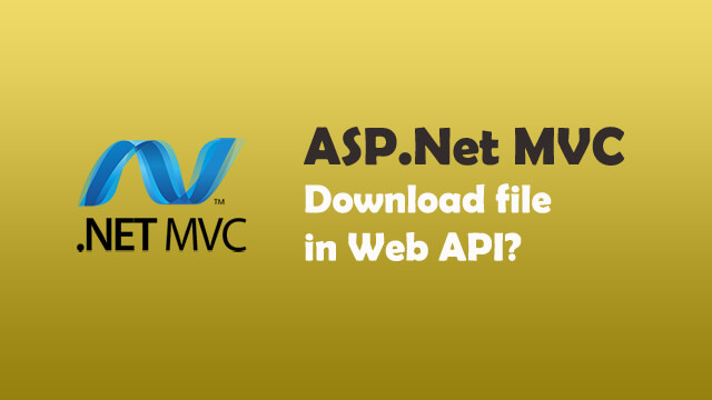 How to download a file using .Net Web API MVC?