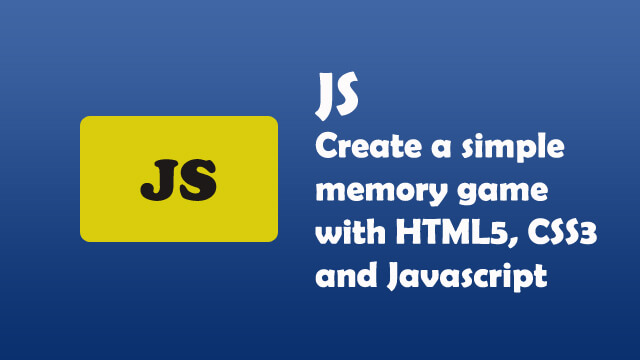 How to create a simple memory game using HTML5, CSS3, and Javascript?