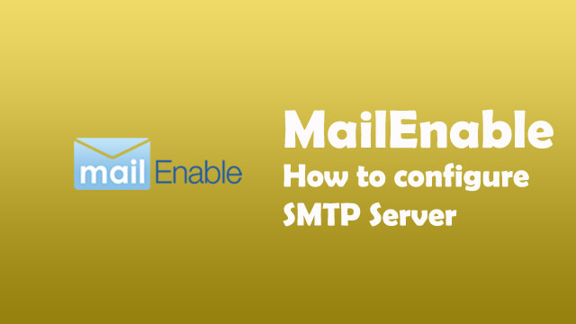 How to configure SMTP Server in MailEnable?