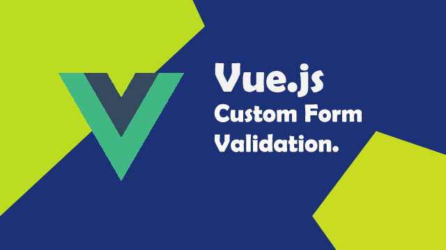 Custom Form validation with Vue.js