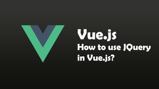 How to use JQuery in Vue.js 2?