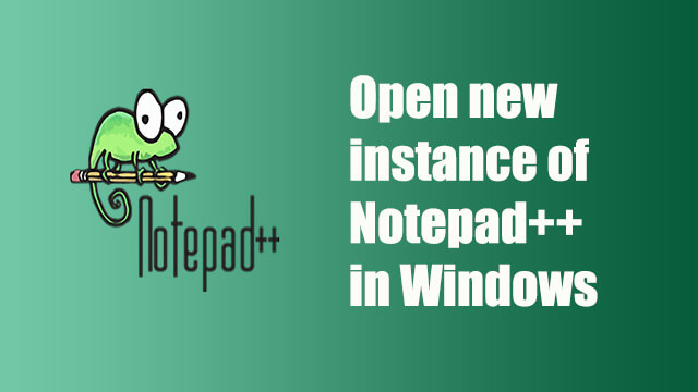 How to open Notepad++ in new instance?