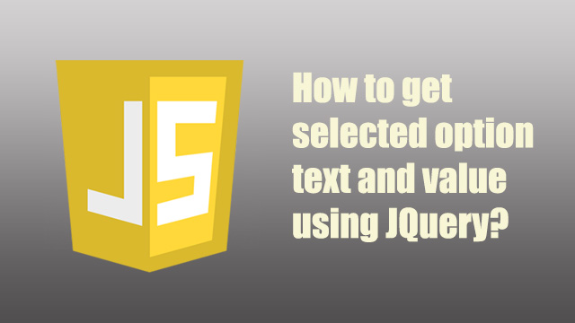 How to get selected option text and value in JQuery?