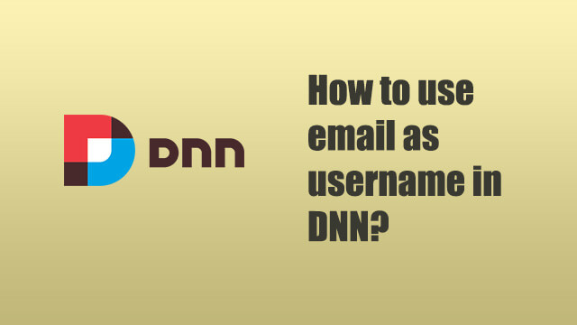 How to use email address as username in DNN?