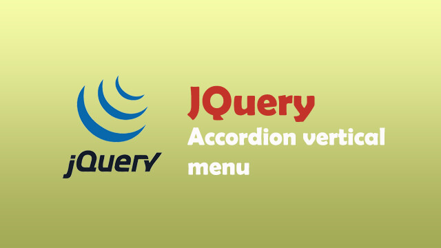How to create Accordion Vertical Menu using JQuery and CSS?