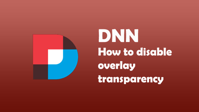 How to disable overlay transparency in dnn edit mode?