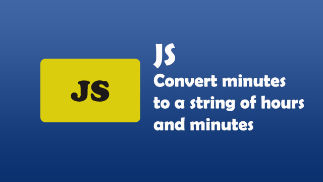 Convert minutes to a string of hours and minutes in Javascript