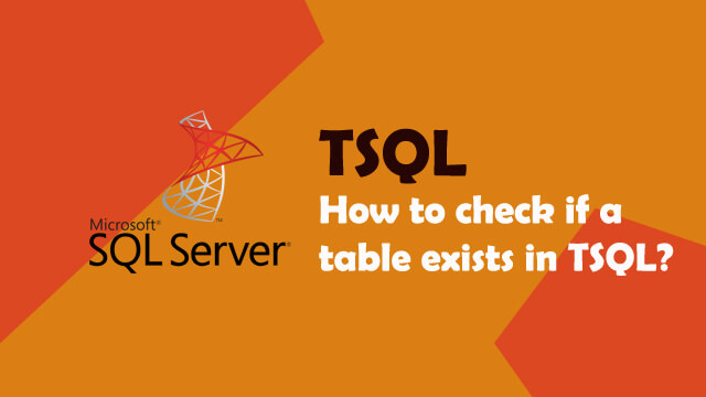 How to check if a table exists in SQL server?
