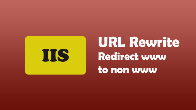 How to redirect www to non www using URL Rewriter in Windows IIS?