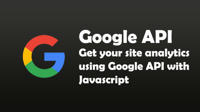 Google Analytics API Tutorial using JavaScript