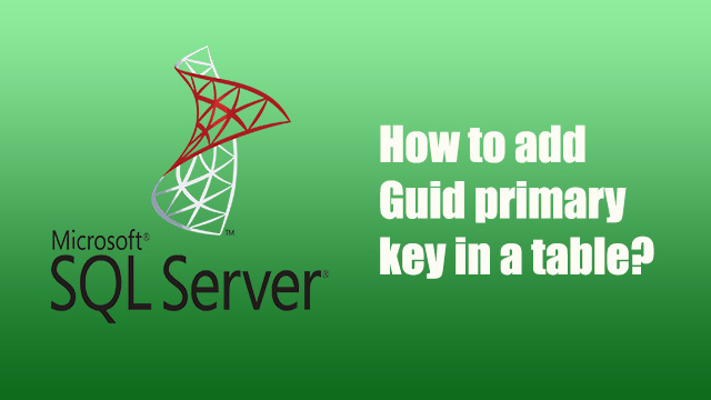 Learn how to create a table dynamically in code with GUID as primary key