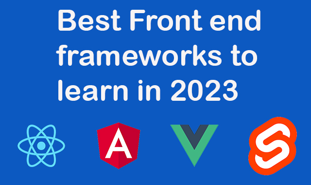 Best Front-End Frameworks to Learn in 2023